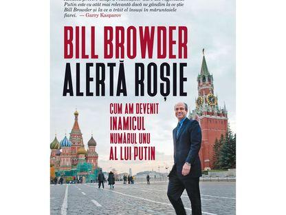 Alerta lui Bill Browder: banii sau viața?