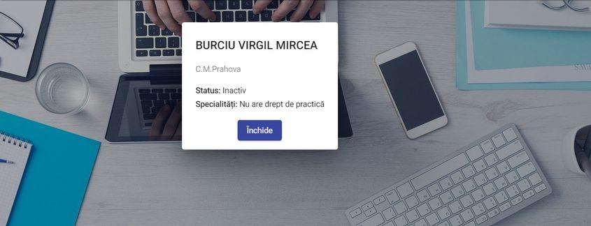 Pe platforma Colegiului Medicilor din România, ginecologul Virgil Burciu figurează, acum, ca inactiv. Medicul a avut, însă, drept de practică până în 2022 inclusiv.