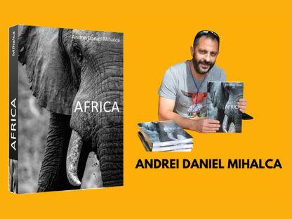 „Africa înseamnă imensitate, necunoscut, dar și peisaje și oameni extraordinari”