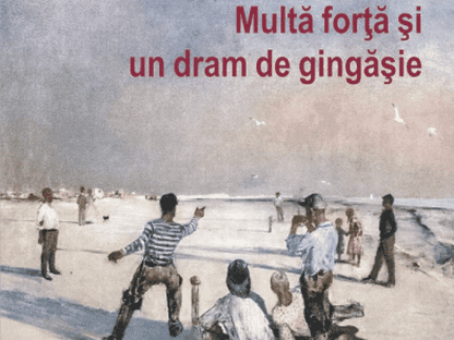 Multă forță și un dram de gingășie: ghid de maturizare forțată