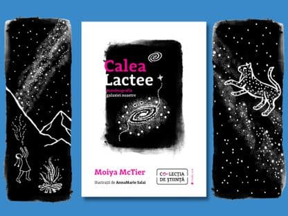 „Calea Lactee”. Autobiografia galaxiei noastre, spusă de Moiya McTier. Fragment de lectură.