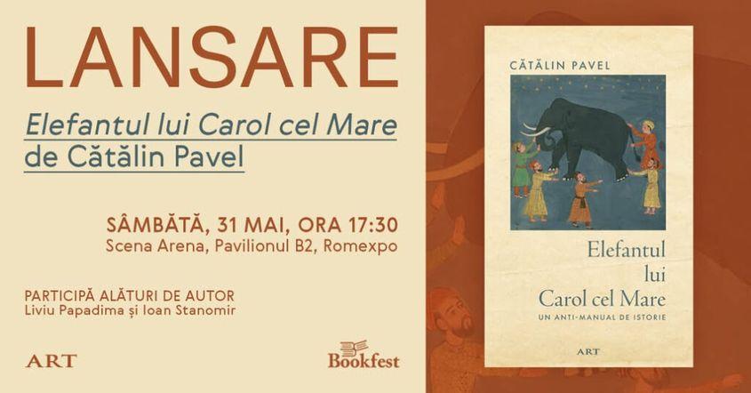 „Elefantul lui Carol cel Mare. Un anti-manual de istorie”, de Cătălin Pavel