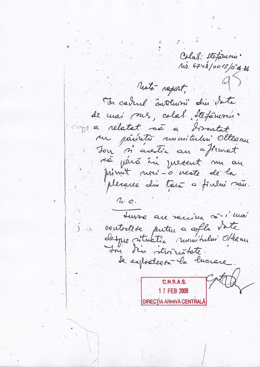 „Notă Raport” a Securității din 15.06.1986, semnată de Jenică Cicic, cu nume de cod „Ștefănescu”. Se întâmpla la patru luni de când familia Olteanu renunțase la cetățenia română și părăsise definitiv țara