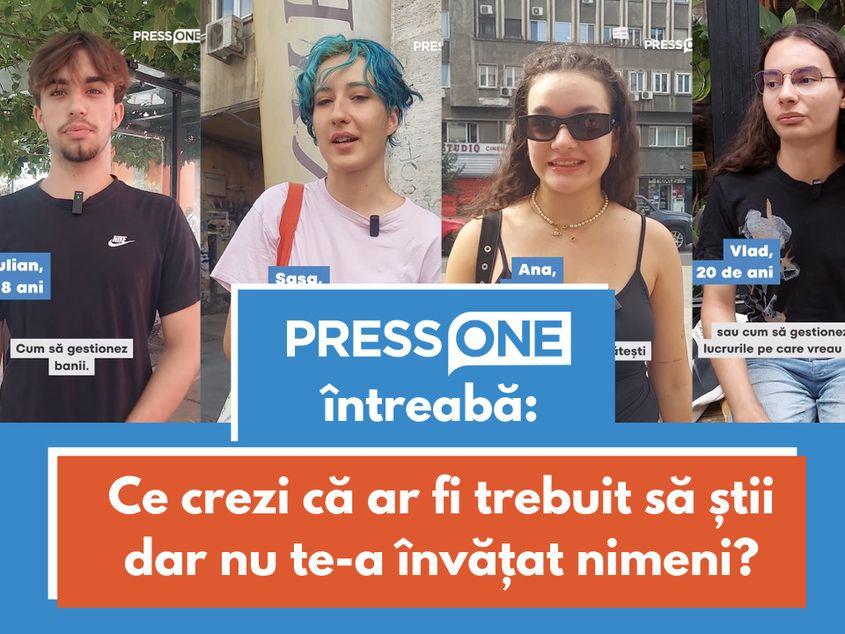 „Ce crezi că ar fi trebui să știi dar nu te-a învățat nimeni?” a întrebat PressOne mai mulți tineri din București