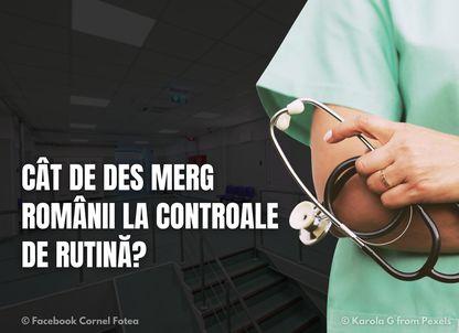 VIDEO. Tu când ai mers ultima dată la un control medical de rutină?