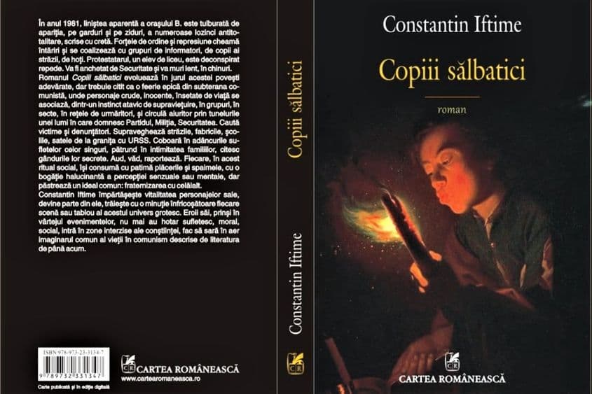 „Copiii sălbatici”, de Constantin Iftime, un roman inspirat din viața lui Mugur Călinescu