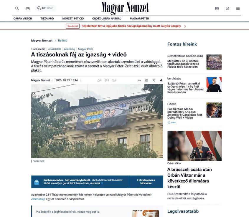 Un banner identic a fost folosit în octombrie 2025. Mass-media pro-guvernamentală l-a interpretat într-un mod confruntațional; articolul din Magyar Nemzet spune: „Participanții la ‘marșul de război’ al lui Péter Magyar nu au vrut să înfrunte realitatea. Un poster cu duo-ul Péter Magyar–Zelensky a fost o palmă peste fața susținătorilor Tisza.”
Sursă: Captură de ecran din articolul Magyar Nemzet.